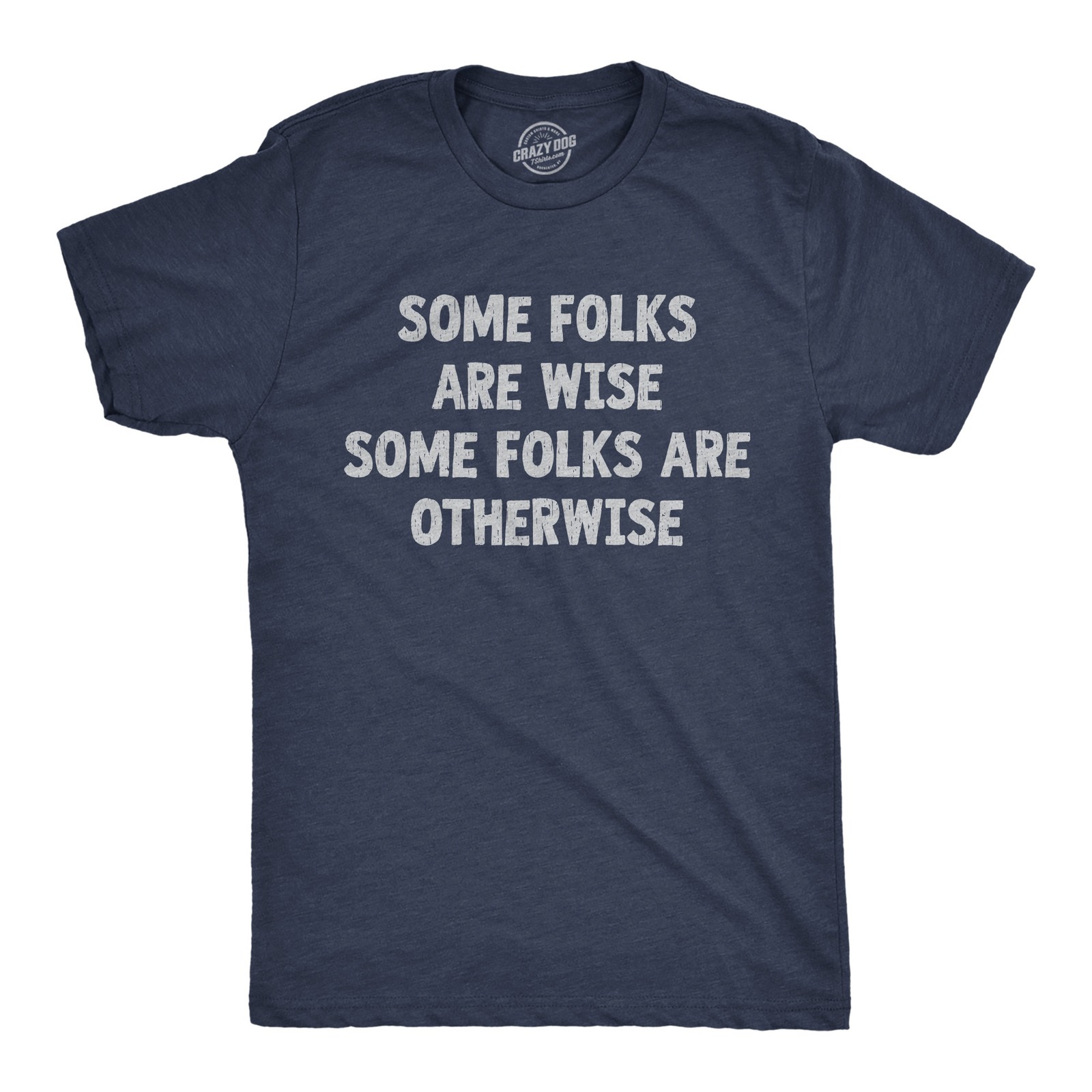Mens Funny T Shirts Some Folks Are Wise Some Folks Are Otherwise Sarcastic Tee