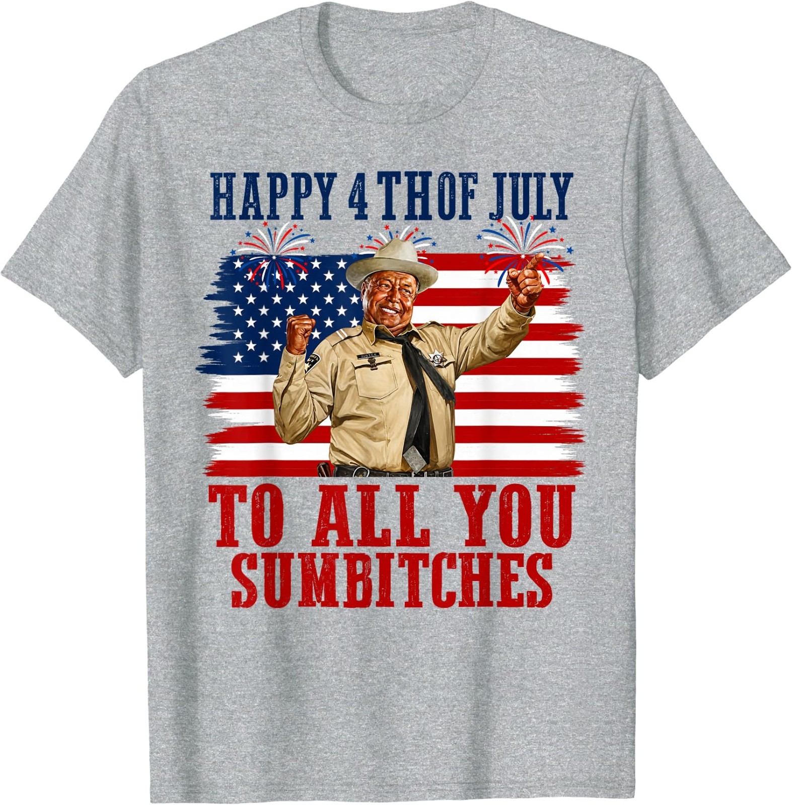 Happy 4th of July to All You Sumbitches T-Shirt