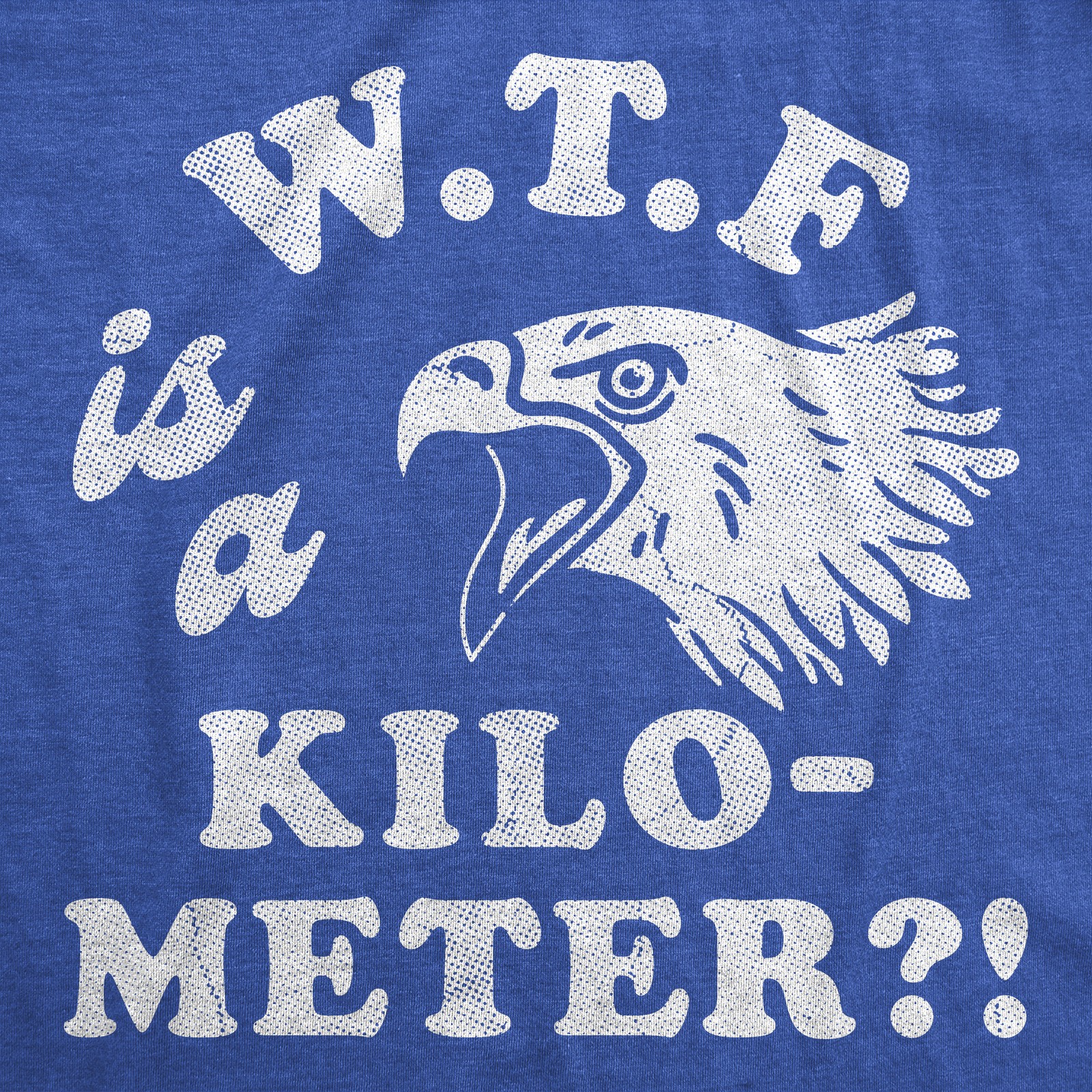 Mens Funny T Shirts WTF Is A Kilometer Sarcastic Fourth Of July Graphic Novelty