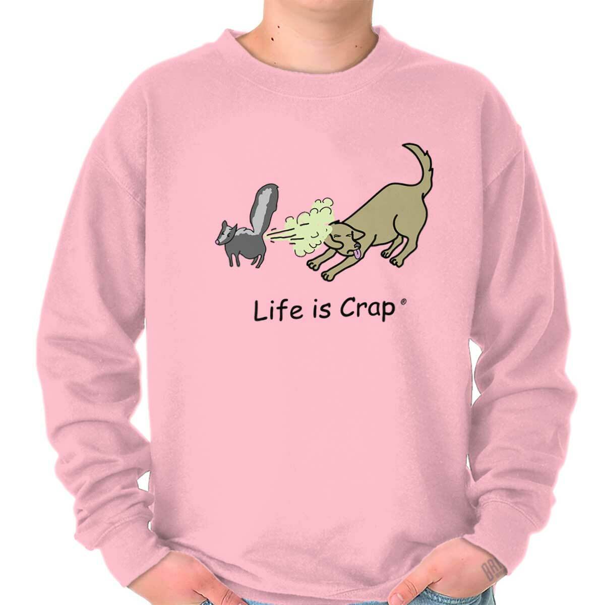 Life is Crap Skunk Spray Cool Shirt Funny Gift Idea Smelly Pullover Sweatshirt