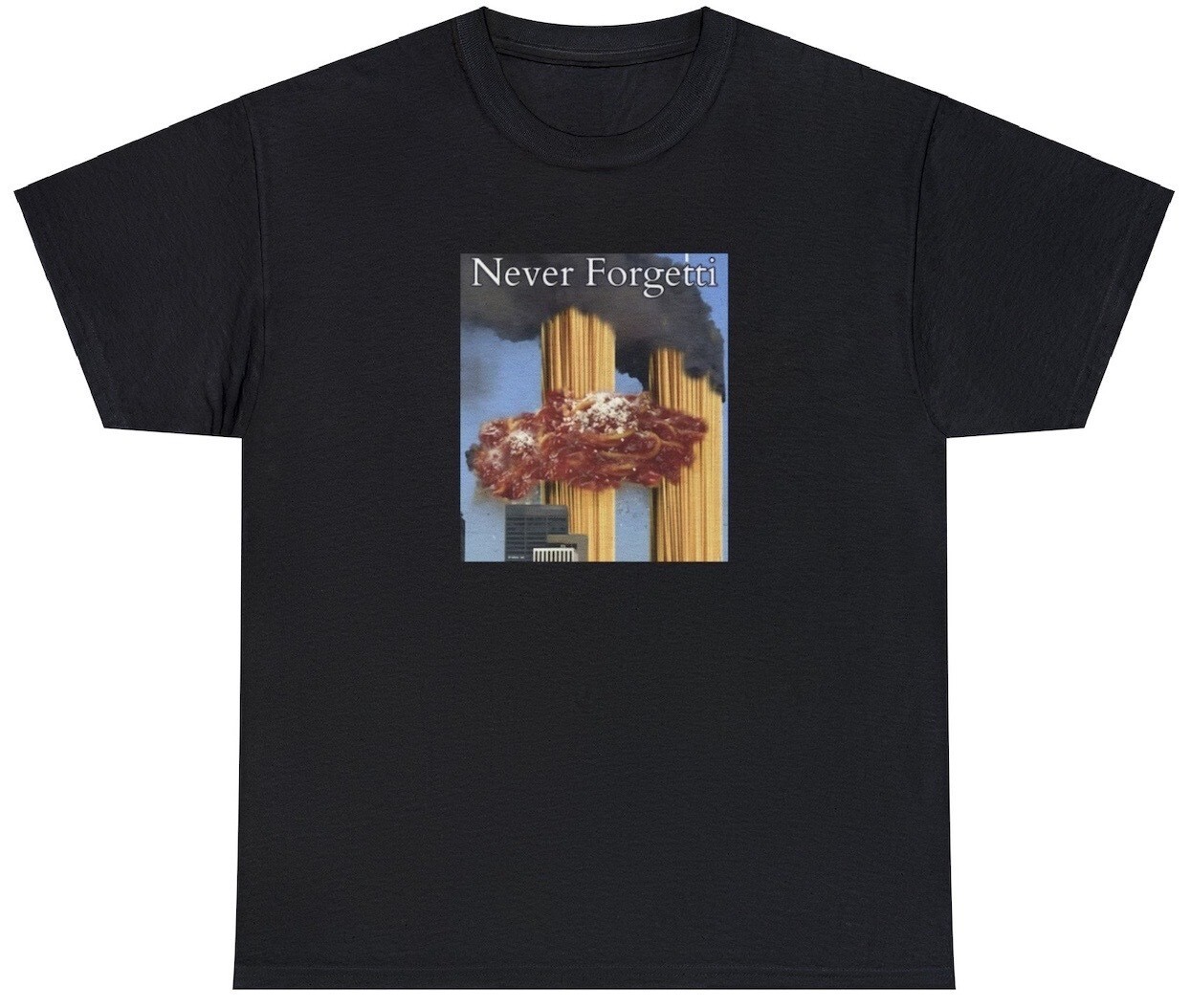 Never Forgetti T Shirt Funny 9/11 Food Dark Humor Spagetti Twin Tower Meme Tee