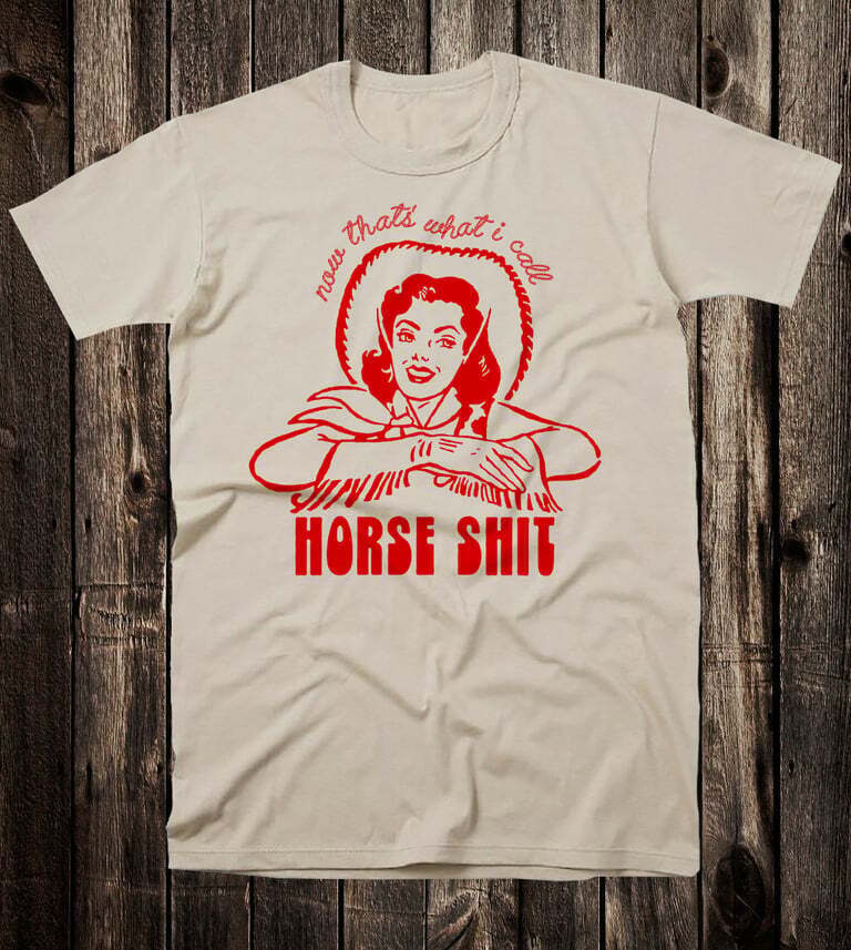 Novelty T Shirt Retro Pinup Cowgirl Thats What I Call Horse Sh*t 70’s Western