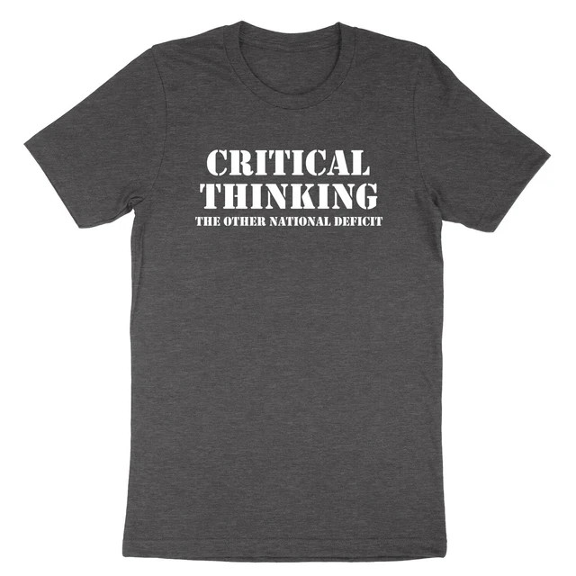 Critical Thinking Shirt Adult Humor Graphic Tshirt Novelty Sarcastic Sarcasm Tee