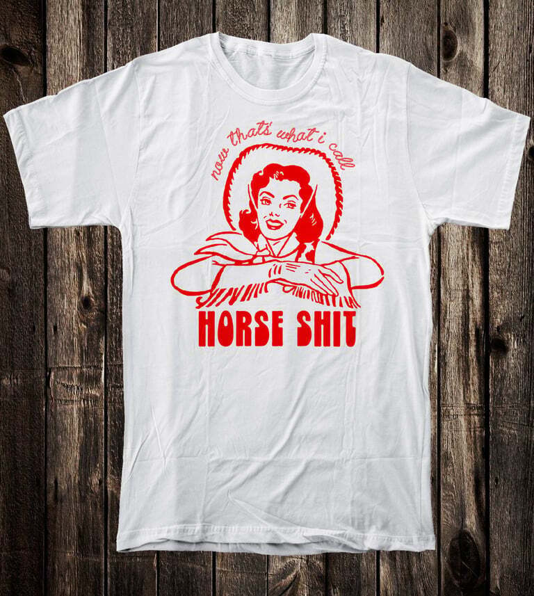 Novelty T Shirt Retro Pinup Cowgirl Thats What I Call Horse Sh*t 70’s Western