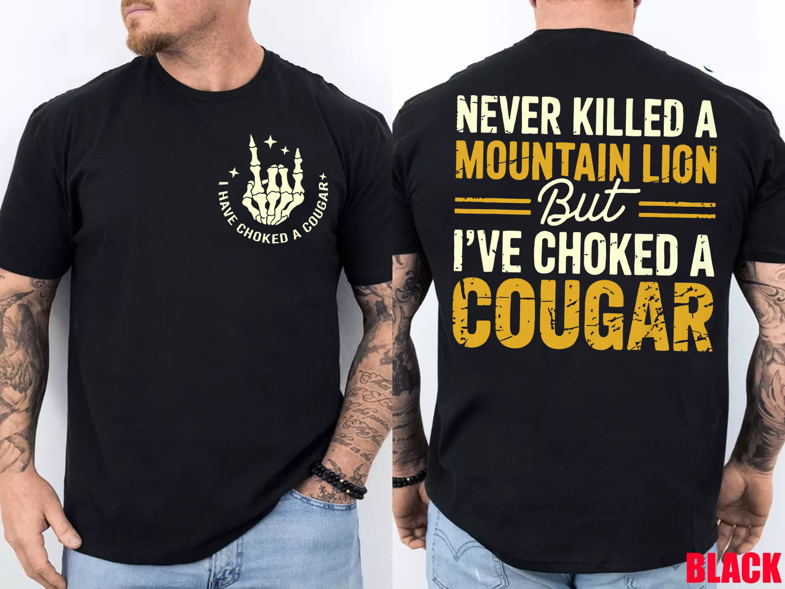 Never Killed A Mountain Lion But I’ve Choked Cougar T-Shirt