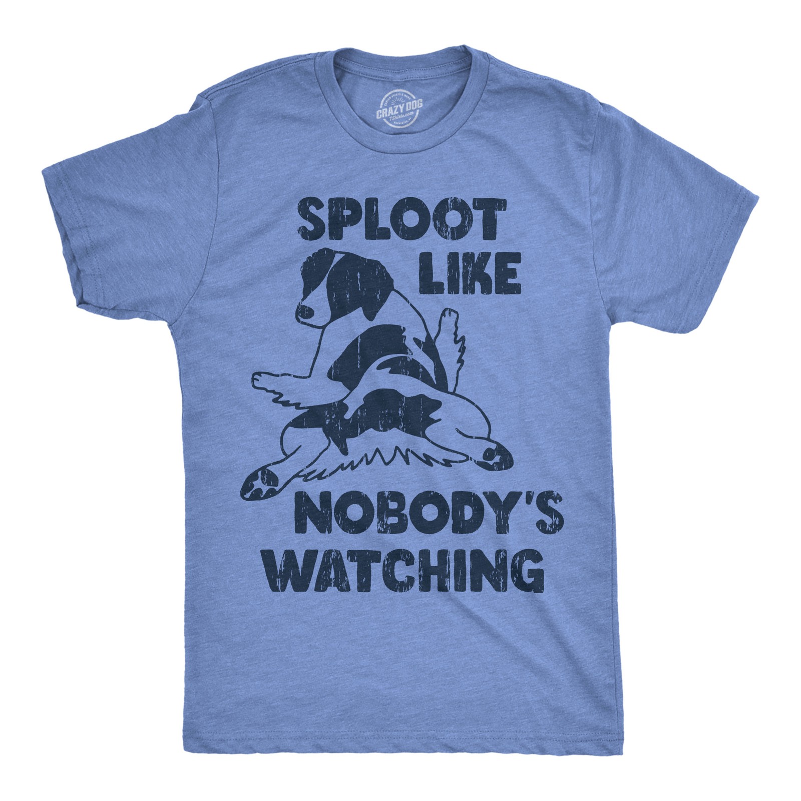 Mens Funny T Shirts Sploot Like Nobodys Watching Sarcastic Puppy Graphic Novelty