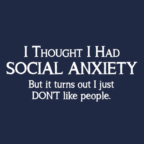 I Thought I Had Social Anxiety Sarcastic Humor Graphic Novelty Funny T Shirt