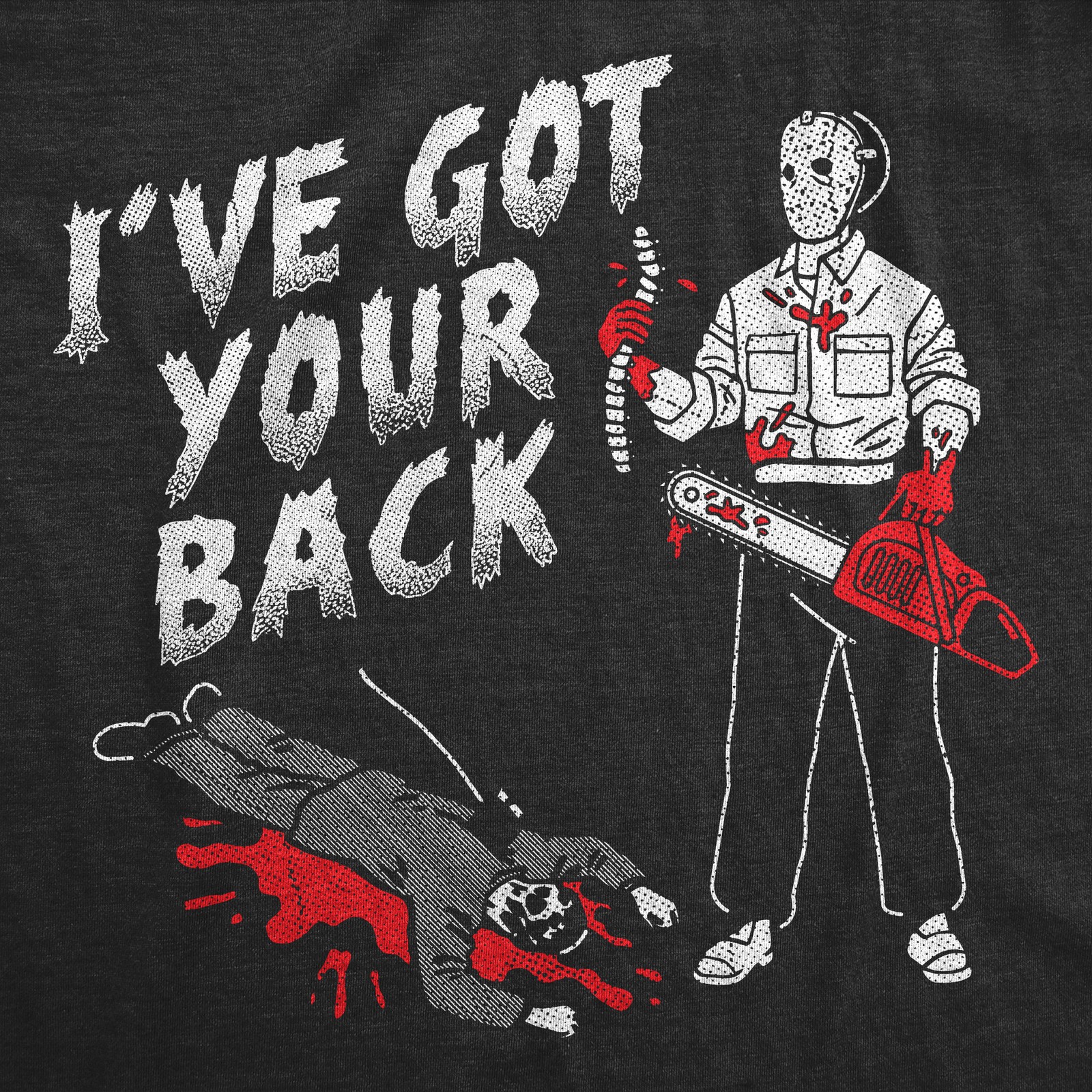 Mens Funny T Shirts Ive Got Your Back Sarcastic Killer Graphic Novelty Tee For