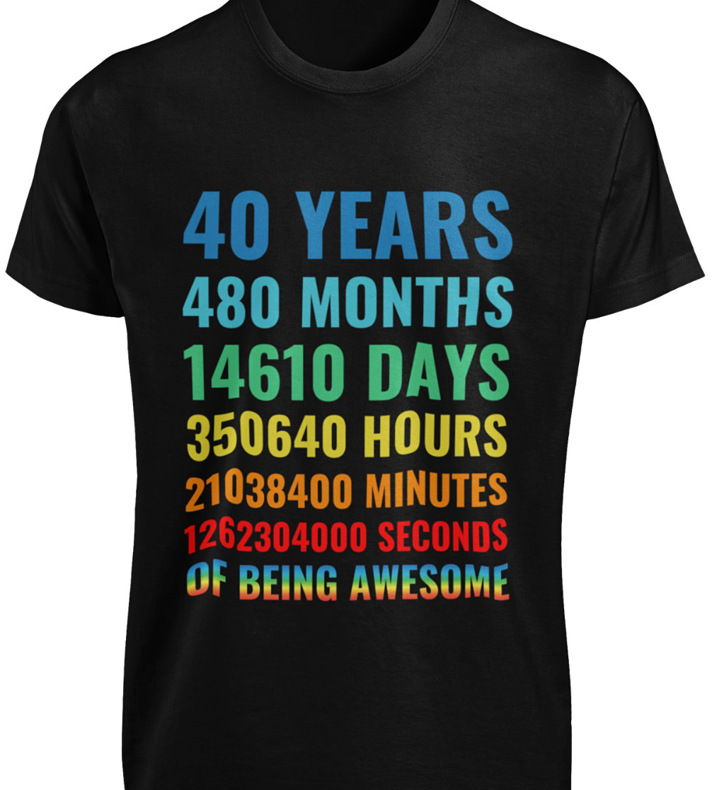 21st 30th 40th 50th 60th 70th Birthday T-SHIRTS Years Months Days Awesome TEE
