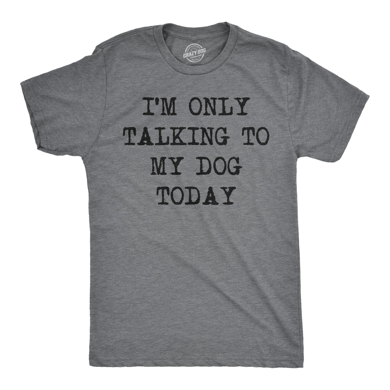Mens I’m Only Talking to My Dog Today Funny Shirts Dog Lovers Novelty Cool T