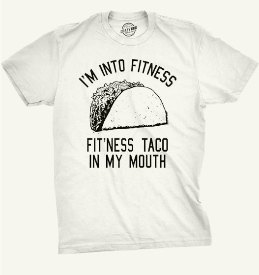 Crazy Dog Mens Graphic Funny T-Shirt Im Into Fitness Taco in My Mouth Humor